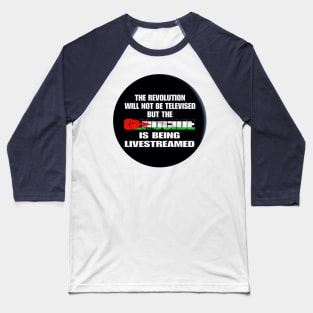 The Revolution Will Not Be Televised But The Genocide Is Being Livestreamed - Flag Colors - Round - Double-sided Baseball T-Shirt